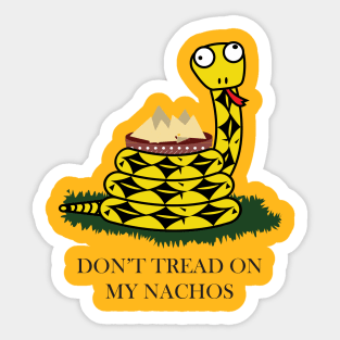 Don't tread on my Nachos Sticker